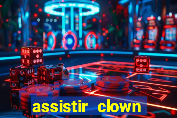 assistir clown (2014 dublado mega filmes)